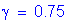 Formula: gamma = 0 point 75