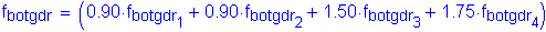 Formula: f subscript botgdr = ( 0 point 90 times f subscript botgdr subscript 1 + 0 point 90 times f subscript botgdr subscript 2 + 1 point 50 times f subscript botgdr subscript 3 + 1 point 75 times f subscript botgdr subscript 4 )