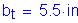 Formula: b subscript t = 5 point 5 inches