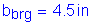 Formula: b subscript brg = 4 point 5 inches