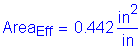 Formula: Area subscript Eff = 0 point 442 numerator ( inches squared ) divided by denominator ( inches )