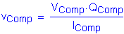 Formula: v subscript Comp = numerator (V subscript Comp times Q subscript Comp) divided by denominator (I subscript Comp)