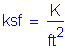 Formula: ksf = numerator (K) divided by denominator ( feet squared )