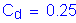 Formula: C subscript d = 0 point 25