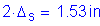 Formula: 2 times Delta subscript s = 1 point 53 inches