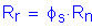 Formula: R subscript r = phi subscript s times R subscript n