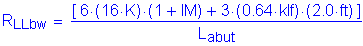 Formula: R subscript LLbw = numerator (left bracket 6 times ( 16 K) times ( 1 + IM) + 3 times ( 0 point 64 times kIf) times ( 2 point 0 feet ) right bracket) divided by denominator (L subscript abut)
