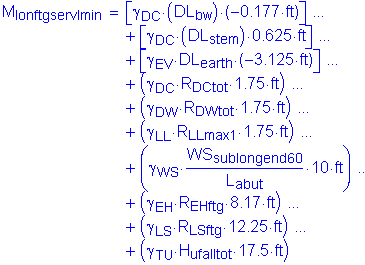 M subscript IonftgservImin = left bracket gamma subscript DC times ( DL subscript bw ) times ( minus 0 point 177 feet ) + left bracket gamma subscript DC times ( DL subscript stem ) times 0 point 625 feet right bracket + left bracket gamma subscript EV times DL subscript earth times ( minus 3 point 125 feet ) right bracket + ( gamma subscript DC times R subscript DCtot times 1 point 75 feet ) + ( gamma subscript DW times R subscript DWtot times 1 point 75 feet ) + ( gamma subscript LL times R subscript LLmax1 times 1 point 75 feet ) + ( gamma subscript WS times numerator (WS subscript subIongend60) divided by denominator (L subscript abut) times 10 feet ) + ( gamma subscript EH times R subscript EHftg times 8 point 17 feet ) + ( gamma subscript LS times R subscript LSftg times 12 point 25 feet ) + ( gamma subscript TU times H subscript ufaIItot times 17 point 5 feet )