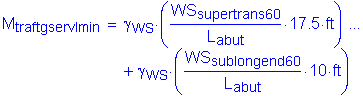 Formula: M subscript traftgservImin = gamma subscript WS times ( numerator (WS subscript supertrans60) divided by denominator (L subscript abut) times 17 point 5 feet ) + gamma subscript WS times ( numerator (WS subscript sublongend60) divided by denominator (L subscript abut) times 10 feet )