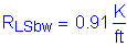 Formula: R subscript LSbw = 0 point 91 Kips per foot