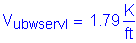 Formula: V subscript ubwservI = 1 point 79 Kips per foot