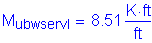 Formula: M subscript ubwservI = 8 point 51 Kips foot per foot