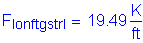 Formula: F subscript lonftgstrI = 19 point 49 Kips per foot