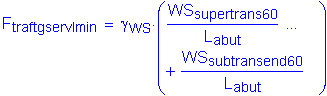 Formula: F subscript traftgservImin = gamma subscript WS times ( numerator ( WS subscript supertrans60 ) divided by denominator (L subscript abut) + numerator ( WS subscript subtransend60 ) divided by denominator ( L subscript abut) )subscript abut | d60 | )