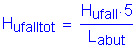 Formula: H subscript ufalltot = numerator (H subscript ufall times 5) divided by denominator (L subscript abut)