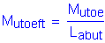 Formula: M subscript utoeft = numerator (M subscript utoe) divided by denominator (L subscript abut)