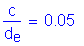 Formula: numerator (c) divided by denominator (d subscript e) = 0 point 05