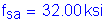 Formula: f subscript sa = 32 point 00 ksi