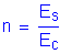 Formula: n = numerator (E subscript s) divided by denominator (E subscript c)