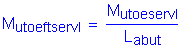 Formula: M subscript utoeftservI = numerator (M subscript utoeservI) divided by denominator (L subscript abut)