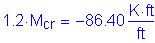 Formula: 1 point 2 times M subscript cr = minus 86 point 40 Kips foot per foot