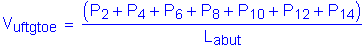 Formula: V subscript uftgtoe = numerator (( P subscript 2 + P subscript 4 + P subscript 6 + P subscript 8 + P subscript 10 + P subscript 12 + P subscript 14 )) divided by denominator (L subscript abut)