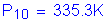 Formula: P subscript 10 = 335 point 3K