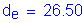 Formula: d subscript e = 26 point 50