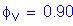 Formula: phi subscript v = 0 point 90