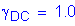 Formula: gamma subscript DC = 1 point 0