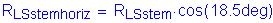 Formula: R subscript LSstemhoriz = R subscript LSstem times cos( 18 point 5deg)