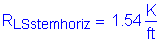 Formula: R subscript LSstemhoriz = 1 point 54 Kips per foot