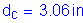 Formula: d subscript c = 3 point 06 inches