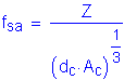 Formula: f subscript sa = numerator (Z) divided by denominator (( d subscript c times A subscript c ) superscript numerator (1) divided by denominator (3))