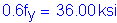 Formula: 0 point 6f subscript y = 36 point 00 ksi