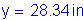 Formula: y = 28 point 34 inches