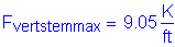 Formula: F subscript vertstemmax = 9 point 05 Kips per foot