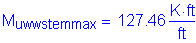 Formula: M subscript uwwstemmax = 127 point 46 Kips foot per foot
