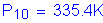 Formula: P subscript 10 = 335 point 4K