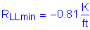 Formula: R subscript LLmin = minus 0 point 81 Kips per foot