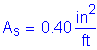 Formula: A subscript s = 0 point 40 square inches per foot