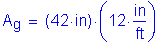 Formula: A subscript g = ( 42 inches ) times ( 12 inches per foot )