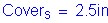 Formula: Cover subscript s = 2 point 5 inches