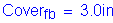 Formula: Cover subscript fb = 3 point 0 inches