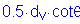 0 point 5 times d subscript v times cot theta