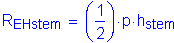 Formula: R subscript EHstem = ( numerator (1) divided by denominator (2) ) times p times h subscript stem