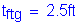 Formula: t subscript ftg = 2 point 5 feet