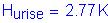 Formula: H subscript urise = 2 point 77 K