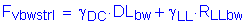 Formula: F subscript vbwstrI = gamma subscript DC times DL subscript bw + gamma subscript LL times R subscript LLbw