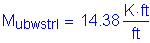 Formula: M subscript ubwstrI = 14 point 38 Kips foot per foot